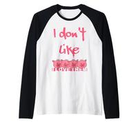 I don't like pigs I love them Raglan Baseball Tee
