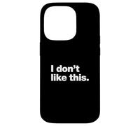 I don't like this | A design that says "I don't like this." Case for iPhone 14 Pro