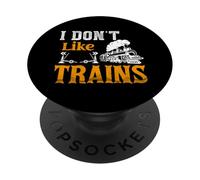 I Don't Like Trains PopSockets Adhesive PopGrip