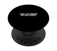 I Don't Like Working Out Cuz It Hurts Funny Gym Humor PopSockets Adhesive PopGrip