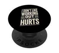 I Don't Like Working Out Cuz It Hurts PopSockets Adhesive PopGrip