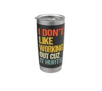 I Don't Like Working Out Cuz It Hurts Stainless Steel Insulated Tumbler