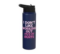 I Don't Like Working Out Cuz It Hurts Stainless Steel Insulated Water Bottle