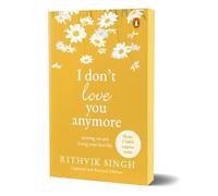 I Don't Love You Anymore: Moving On and Living Your Best Life