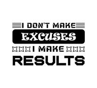 i Don't Make Excuses i'make Results Typography Motivational and Inspirational Design Wall Decals 34x58cm Personalized Customization Black