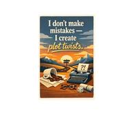 I Dont Make Mistakes I Create Plot Twists Tin Wall Plaque Durable Metal Tin Sign Funny Iron Painting For Garage Porch Garden 20X30Cm