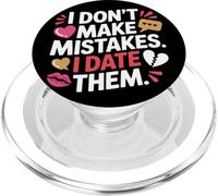 I Don't Make Mistakes I Date Them Funny Dating Humor Single PopSockets PopGrip for MagSafe