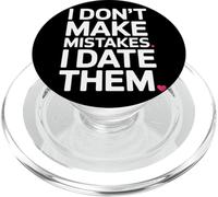 I Don't Make Mistakes I Date Them Funny Dating Humor Single PopSockets PopGrip for MagSafe