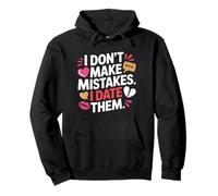 I Don't Make Mistakes I Date Them Funny Dating Humor Single Pullover Hoodie