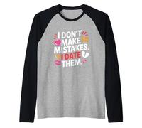 I Don't Make Mistakes I Date Them Funny Dating Humor Single Raglan Baseball Tee
