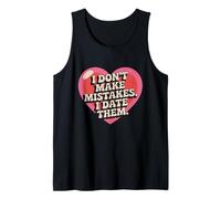 I Don't Make Mistakes I Date Them Funny Dating Humor Single Tank Top