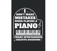 I Don't Make Mistakes Playing Piano Funny Pianist: Notebook Lined 6x9 120 Pages College Ruled