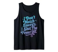 I Don't Match Energy I Switch Off Tank Top