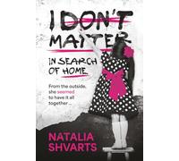 I Don't Matter: In Search of Home