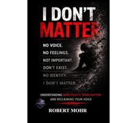 I Don't Matter: Understanding Narcissistic Invalidation (Narcissism Series)