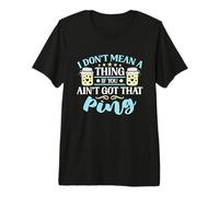 I Don't Mean A Thing If You Ain't Got Farmer Prepper Canning Premium T-Shirt
