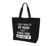 I Don'T Mean To Be Rude But Shut Up AndOff Women'S Lightweight Canvas Handbag Reusable Shopping Bag Black