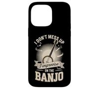 I Dont Mess Up I Improvise On The Banjo Player Case for iPhone 14 Pro Max