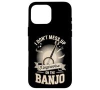 I Dont Mess Up I Improvise On The Banjo Player Case for iPhone 16 Pro Max