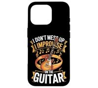I Dont Mess Up I Improvise On The Guitar Case for iPhone 16 Pro