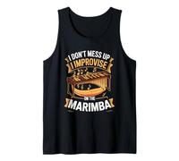 I Dont Mess Up I Improvise On The Marimba Tank Top