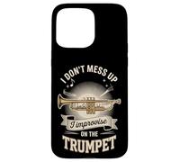 I Don't Mess Up I Improvise On The Trumpet Case for iPhone 15 Pro Max