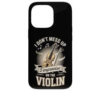 I Don't Mess Up I Improvise On The Violin Case for iPhone 13 Pro