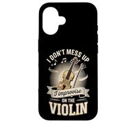I Don't Mess Up I Improvise On The Violin Case for iPhone 16