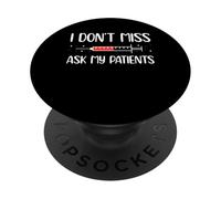 I Dont Miss Ask My Patients Phlebotomy Phlebotomist PopSockets Adhesive PopGrip