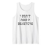 I Don't Need a Beketche Bekitcha Purim Jewish Hasidic Simcha Tank Top