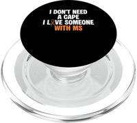 I Dont Need A Cape I Love Someone With MS Multiple Sclerosis PopSockets PopGrip for MagSafe