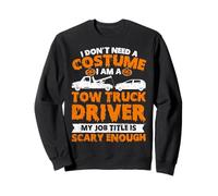I Don't Need a Costume I'm a Tow Truck Driver - Halloween Sweatshirt