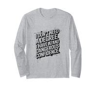 I Don't Need A Degree I Have AI, Artificial Intelligence Long Sleeve T-Shirt