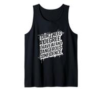 I Don't Need A Degree I Have AI, Artificial Intelligence Tank Top