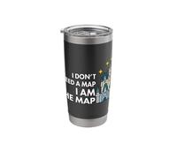 I Don't Need A Map I Am The Map Stainless Steel Insulated Tumbler