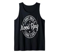 I Don't Need A Mood Ring I Have A Face Funny White Tank Top