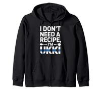 I Don't Need a Recipe i'm Ukki Zip Hoodie