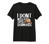 I Dont Need a Therapy i just Need Dornmouse Premium T-Shirt