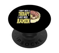 I dont need a therapy I just need Ramen PopSockets Adhesive PopGrip