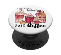 I Don't Need A Valentine Just Coffee Love PopSockets Adhesive PopGrip