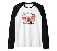 I Don't Need A Valentine Just Coffee Love Raglan Baseball Tee