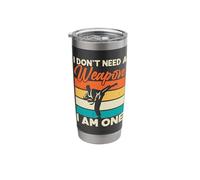 I Don't Need A Weapon I Am One Stainless Steel Insulated Tumbler