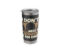 I Don't Need A Weapon I Am One Stainless Steel Insulated Tumbler