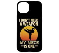 I Don't Need A Weapon My Niece Is One Karate Martial Arts Case for iPhone 15 Plus