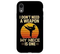 I Don't Need A Weapon My Niece Is One Karate Martial Arts Case for iPhone XR