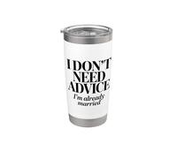 I Don't Need Advice I'm Already Married, Funny Marriage Stainless Steel Insulated Tumbler