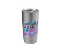 I Don't Need Advice I'm Already Married Marriage Couple - Stainless Steel Insulated Tumbler