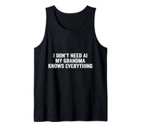 I Don't Need AI My Grandma Knows Everything Tank Top
