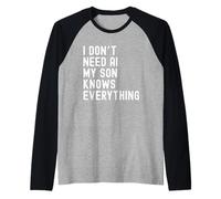 I Dont Need AI My Son Knows Everything Funny Family Humor Raglan Baseball Tee