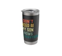 I Dont Need AI My Son Knows Everything Funny Family Retro Stainless Steel Insulated Tumbler